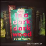 Review: In A Dark Dark Wood by Ruth Ware